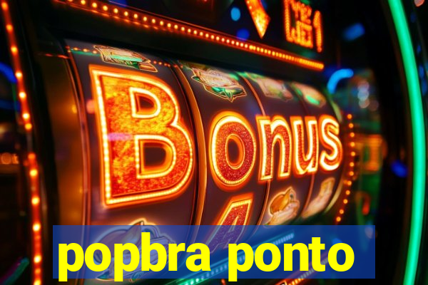 popbra ponto